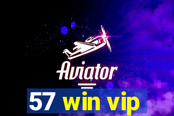 57 win vip